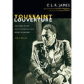 Toussaint Louverture: The Story of the Only Successful Slave Revolt in History; A Play in Three Acts - Paperback