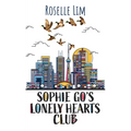 Sophie Go's Lonely Hearts Club - Library Binding