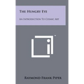 The Hungry Eye: An Introduction To Cosmic Art - Hardcover