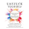 Unstuck Yourself: Thrive Beyond Burnout & Discover Your True Purpose - Paperback