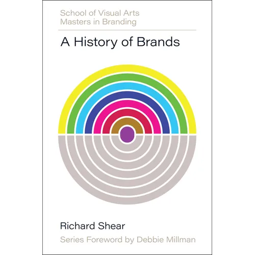 A History of Brands: Origins of Consumer Markets - Hardcover