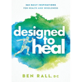 Designed to Heal: 365 Daily Inspirations for Health and Wholeness - Paperback