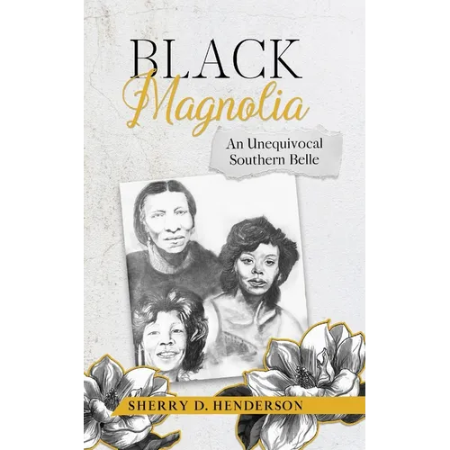 Black Magnolia: An Unequivocal Southern Belle - Paperback