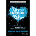 The Art of Encouragement: How to Lead Teams, Spread Love, and Serve from the Heart - Paperback