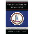 Virginia's American Revolution: From Dominion to Republic, 1776-1840 - Paperback