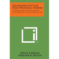 Excavations on Cape Haze Peninsula, Florida: Contributions of the Florida State Museum, Social Sciences, No. 1 - Paperback