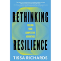 Rethinking Resilience: Fueling Your Competitive Advantage - Paperback