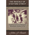 The Rascals of Stafford Street: Laughing and Losing During the Remarkable Summer of '62 - Paperback
