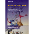 Medieval Futurity: Essays for the Future of a Queer Medieval Studies - Paperback