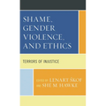 Shame, Gender Violence, and Ethics: Terrors of Injustice - Paperback