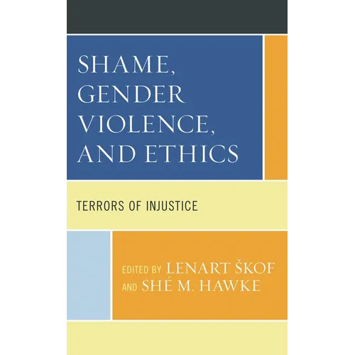 Shame, Gender Violence, and Ethics: Terrors of Injustice - Paperback