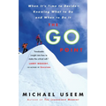 The Go Point: When It's Time to Decide--Knowing What to Do and When to Do It - Paperback