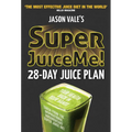 Super Juice Me!: 28 Day Juice Plan - Paperback