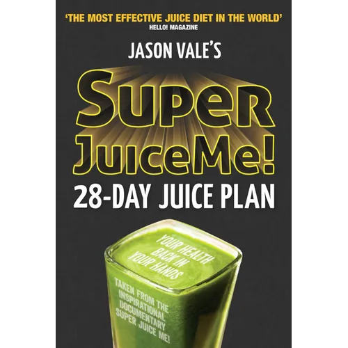 Super Juice Me!: 28 Day Juice Plan - Paperback