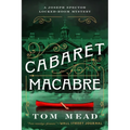 Cabaret Macabre: A Locked-Room Mystery - Hardcover