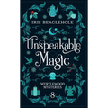 Unspeakable Magic: Myrtlewood Mysteries Book 8 - Hardcover