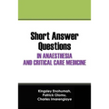 Short Answer Questions In Anaesthesia And Critical Care Medicine: For The Part 1 Fellowship Examinations In Anaesthesia And Critical Care Medicine - Paperback