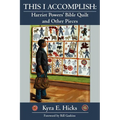 This I Accomplish: Harriet Powers' Bible Quilt and Other Pieces - Paperback