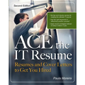 Ace the It Resume: Resumes and Cover Letters to Get You Hired - Paperback