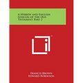 A Hebrew and English Lexicon of the Old Testament Part 2 - Paperback