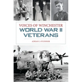 Voices of Winchester World War II Veterans - Paperback