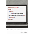 The Software Engineering Career: The workforce from a millennial's perspective - Paperback