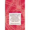 Studies in Late Medieval Wall Paintings, Manuscript Illuminations, and Texts - Hardcover