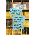 Do Not Sell at Any Price: The Wild, Obsessive Hunt for the World's Rarest 78 RPM Records - Paperback