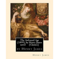 The Awkward Age (1899), by Henry James Novel (Oxford World's Classics) - Paperback