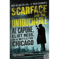 Scarface and the Untouchable: Al Capone, Eliot Ness, and the Battle for Chicago - Paperback
