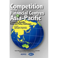 Competition Among Financial Centres in Asia-Pacific: Prospects, Benefits, Risks and Policy Challenges - Hardcover
