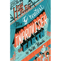 How to be the Greatest Improviser on Earth - Paperback