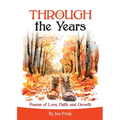 THROUGH the Years: Poems of Love, Faith and Growth - Paperback