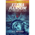 Elena Ransom and the Firebird Unit - Paperback