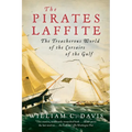 The Pirates Laffite: The Treacherous World of the Corsairs of the Gulf - Paperback