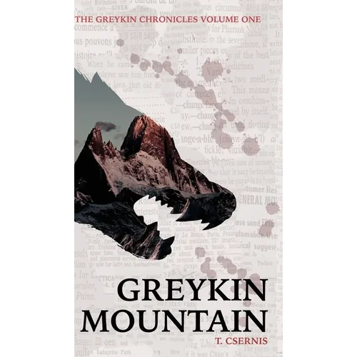 Greykin Mountain: Greykin Chronicles Volume One - Hardcover