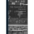 The Teaching of English Grammar: History and Method - Hardcover