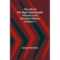 The Life of the Right Honourable Horatio Lord Viscount Nelson, Volume 1 - Paperback