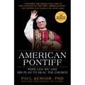 American Pontiff: Pope Leo XIV and His Plan to Heal the Church - Hardcover