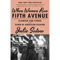 When Women Ran Fifth Avenue: Glamour and Power at the Dawn of American Fashion - Paperback
