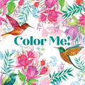 Color Me! (Beautiful Images of Hummingbirds, Flowers, Gardens, Butterflies, and More - With Quotes!) (Keepsake Coloring Books) - Paperback