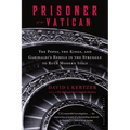 Prisoner of the Vatican: The Popes, the Kings, and Garibaldi's Rebels in the Struggle to Rule Modern Italy - Paperback