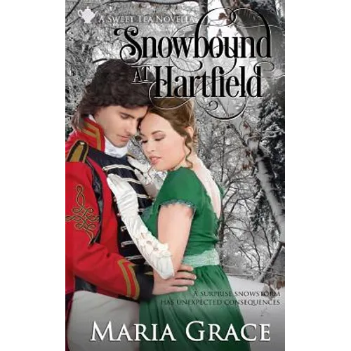 Snowbound at Hartfield: A Sweet Tea Novella; Pride and Prejudice sequel - Paperback