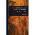 Recollections and Letters of General Robert E. Lee - Hardcover