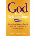 God in Our Relationships: Spirituality Between People from the Teachings of Martin Buber - Paperback