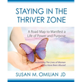 Staying in the Thriver Zone: A Road Map to Manifest a Life of Power and Hope - Paperback