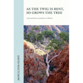 As The Twig Is Bent, So Grows The Tree - Paperback