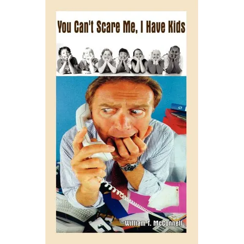 You Can't Scare Me, I Have Kids - Paperback
