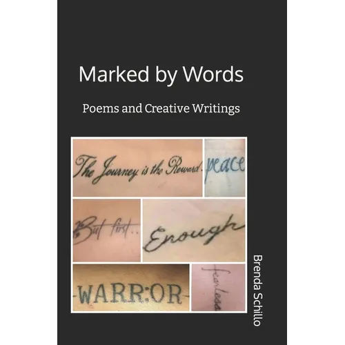 Marked by Words: Poems and Creative Writings - Paperback
