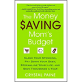 The Money Saving Mom's Budget: Slash Your Spending, Pay Down Your Debt, Streamline Your Life, and Save Thousands a Year - Paperback